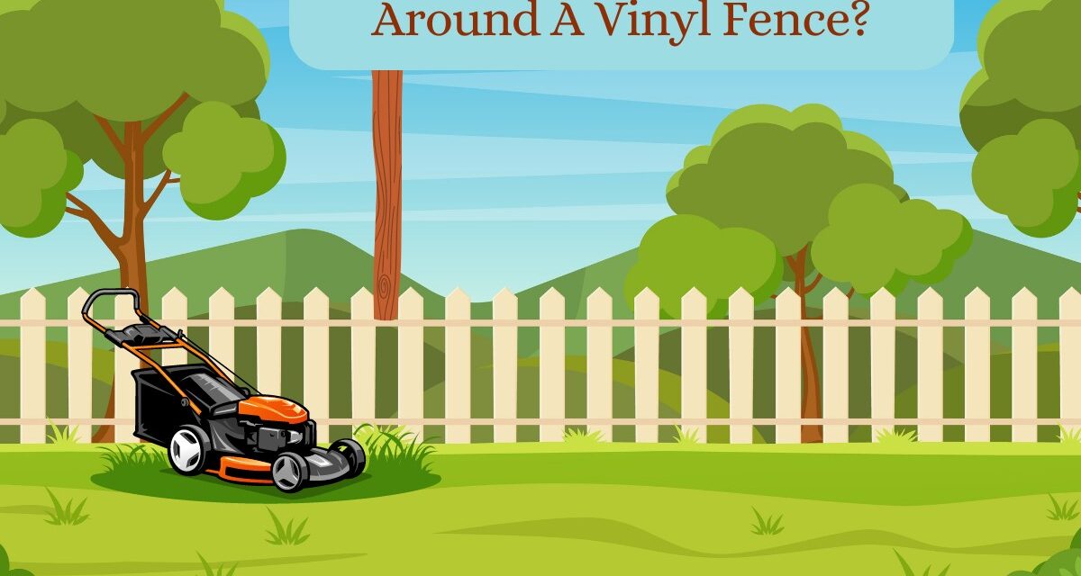 Say Goodbye to Overgrown Grass! Learn How To Trim Grass Around A Vinyl Fence?